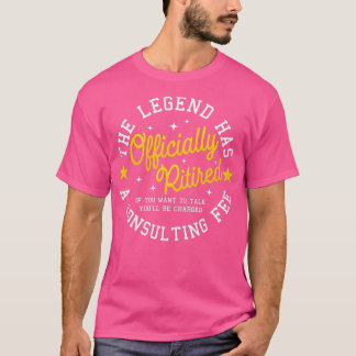 The Legend Has Officially Retired Funny Retirement T Shirt