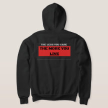 The Less You Care The More You Live Streetwear Dra