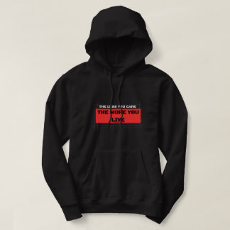 The Less You Care The More You Live Streetwear Mod Hoodie