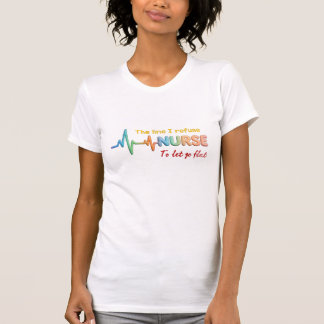 The Line I Refuse to Let Go Flat – Nurse Edition T Shirt