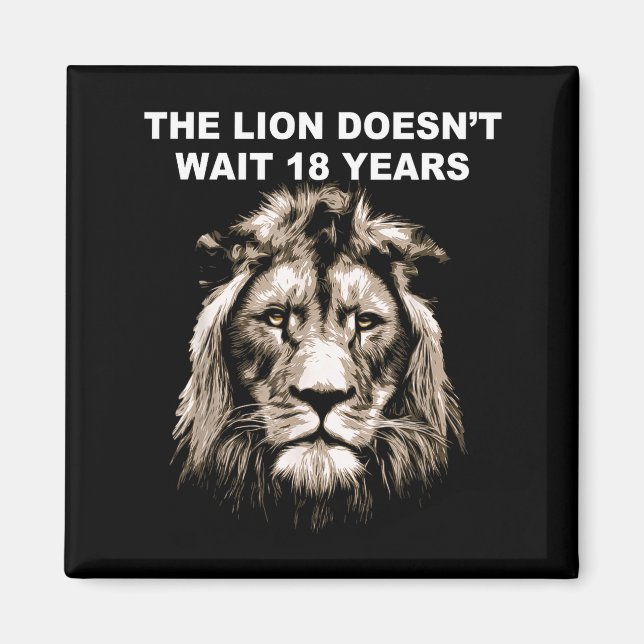 The Lion Doesn't Wait 18 Years Funny  Magnet (Framsidan)