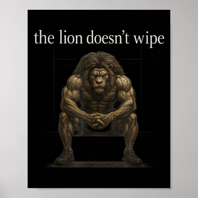 The Lion Doesn't Wipe Funny Gen Z Joke Brainrot Ra Poster (Framsidan)