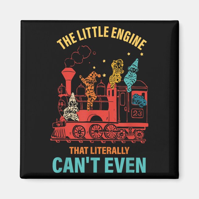 The Little Engine That Literally Can't Even Funny  Magnet (Framsidan)
