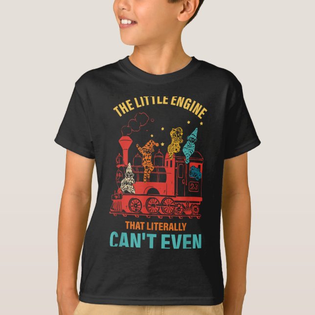 The Little Engine That Literally Can't Even Funny  T Shirt (Framsida)