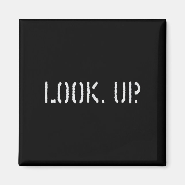 The Look Up Keep Looking Up Motivational Tees  Magnet (Framsidan)