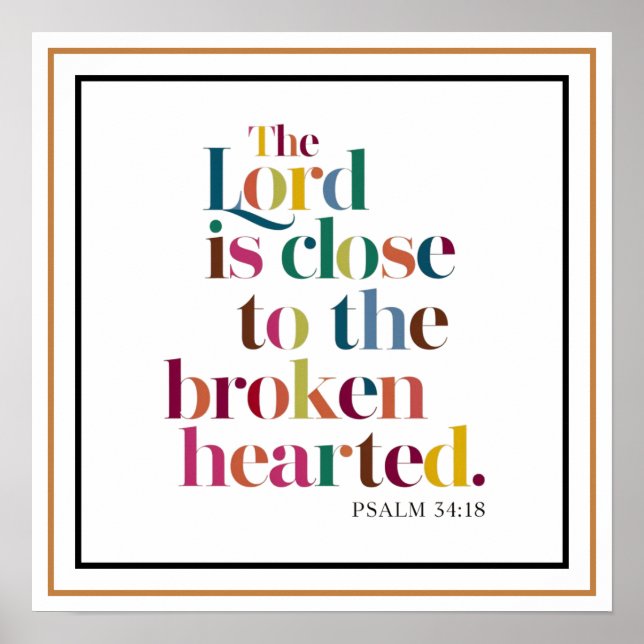 The Lord Is Close To The Brokenhearted Psalm Poster (Framsidan)