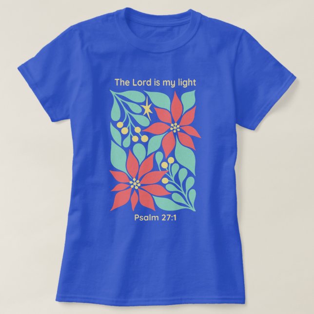 The Lord Is My Light – Psalm 27:1 Floral Christmas T Shirt (Design framsida)