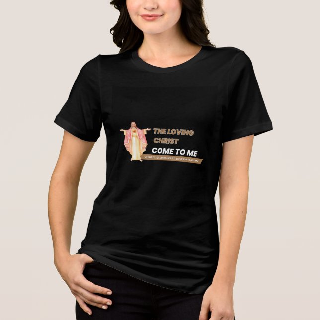 The Loving Christ Come To Me T Shirt (Framsida)