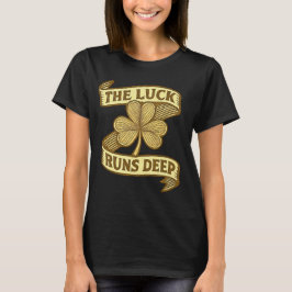The Luck Runs Deep – Vintage St. Patrick’s Day  T Shirt