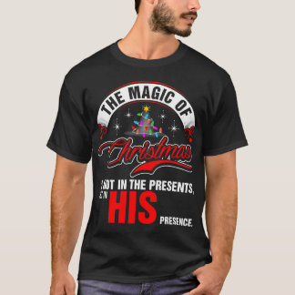 The Magic Of Christmas Is Not In The Presents T Shirt