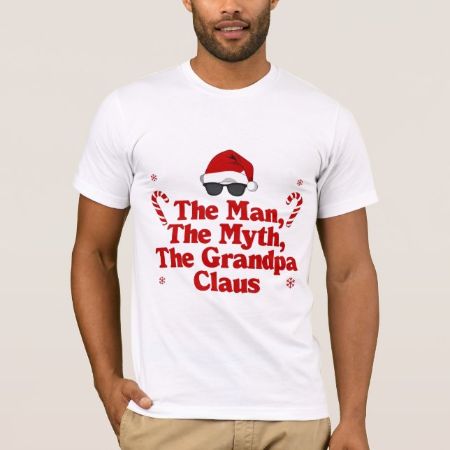 The Man The Myth The Grandpa Claus | Cool Santa Gr T Shirt (Framsida)