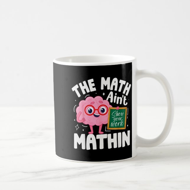 The Math Ain't Mathin Funny Math Teacher  Kaffemugg (Höger)