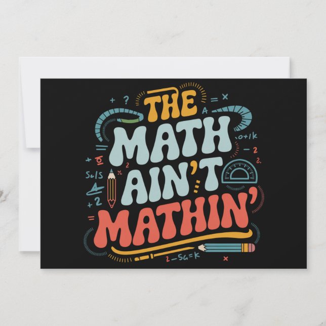 The Math Ain't Mathin' Visa Ditt Arbete Matematikl Inbjudningar (Framsida)