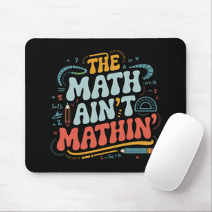 The Math Ain't Mathin' Visa Ditt Arbete Matematikl Musmatta