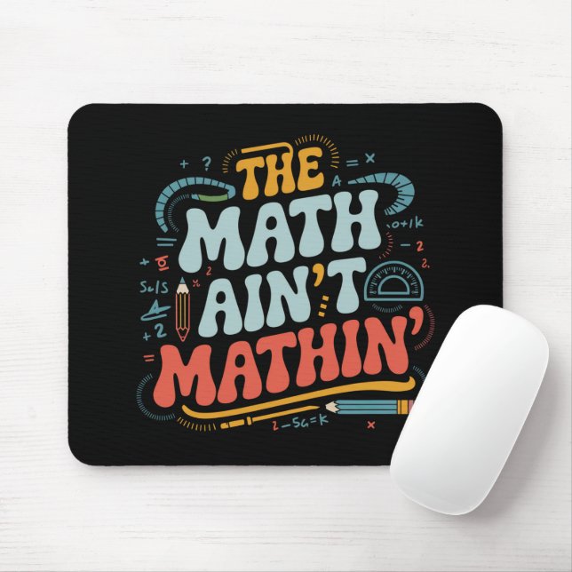 The Math Ain't Mathin' Visa Ditt Arbete Matematikl Musmatta (Med mus)