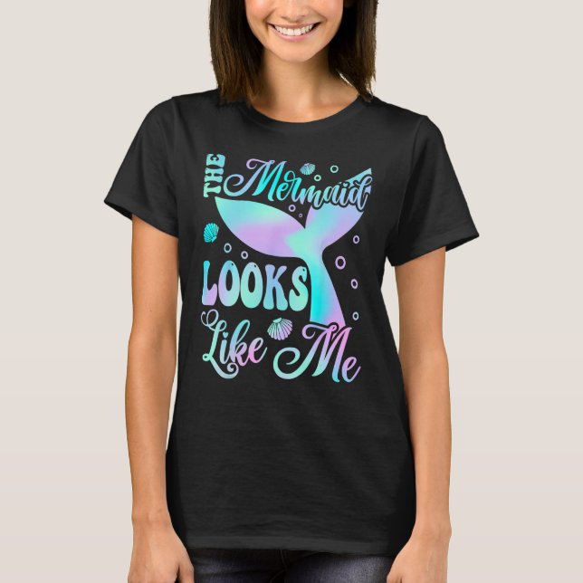 The Mermaid Looks Like Me Quote   Men Women Kids T Shirt (Framsida)