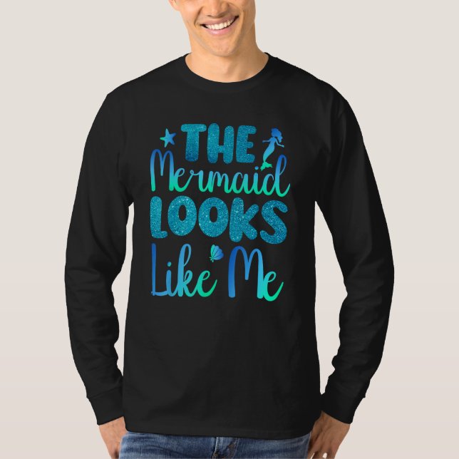 The Mermaid Looks Like Me T Shirt (Framsida)