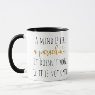 The Mind Is Like A Parachute... Mug Mugg
