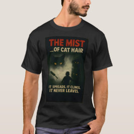 The Mist of Cat Hair Horror Parody T Shirt