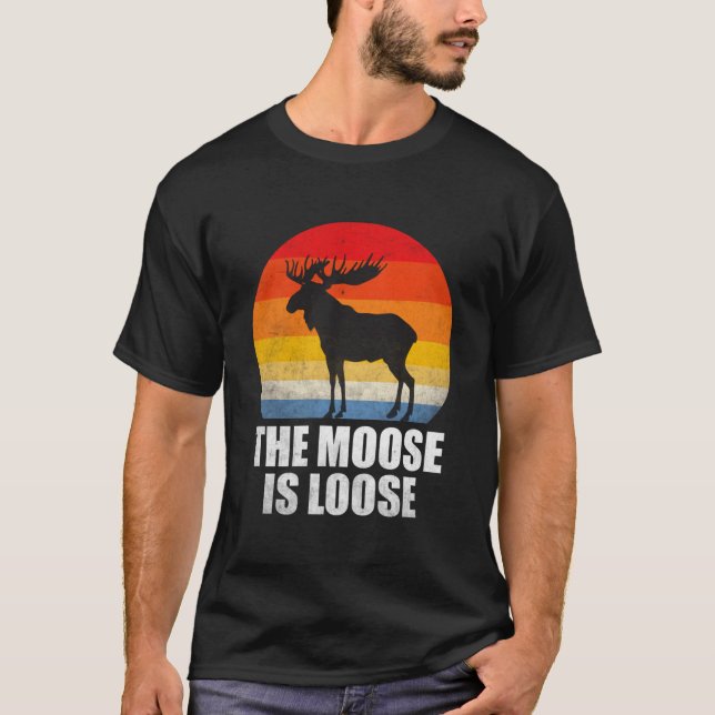 The Moose Is Loose Alaska Moose T Shirt (Framsida)