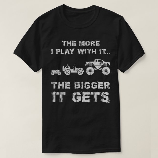 The More I Play With It  T Shirt (Design framsida)