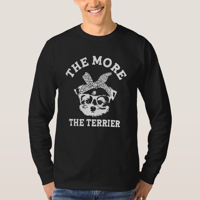 The More the Terrier  Yorkshire Terrier Humor York T Shirt (Framsida)