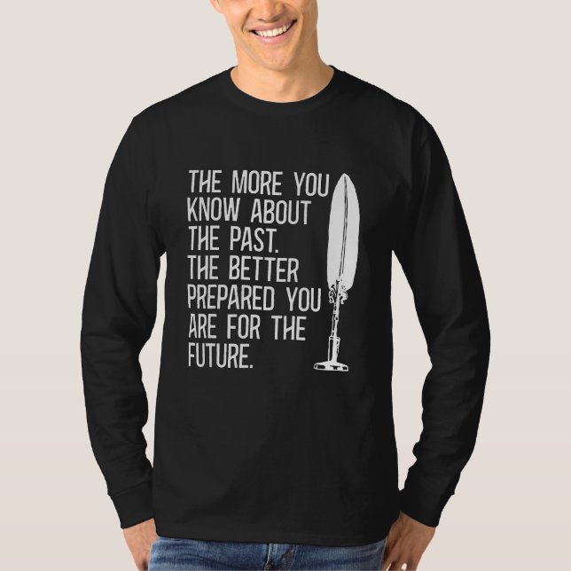 The More You Know About Family Historian Ancestry  T Shirt (Framsida)