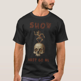 The Moron's Jig on Mortality's Head: A Grand Farce T Shirt