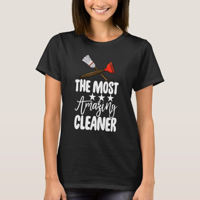 The Most Amazing Cleaner  Women Cleaning Team  2 T Shirt (Framsida)