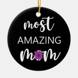 The Most Amazing Mom Mother's Day Gift Julgransprydnad Keramik