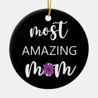 The Most Amazing Mom Mother's Day Gift Julgransprydnad Keramik