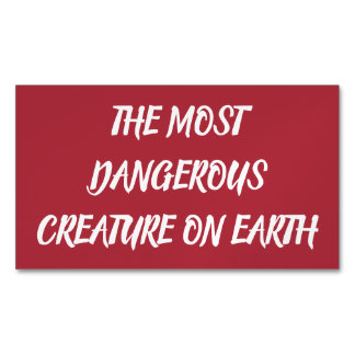 THE MOST DANGEROUS CREATURE ON EARTH MAGNETISKA VISITKORT