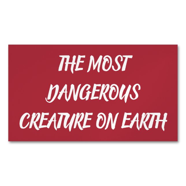 THE MOST DANGEROUS CREATURE ON EARTH MAGNETISKA VISITKORT (Framsida)