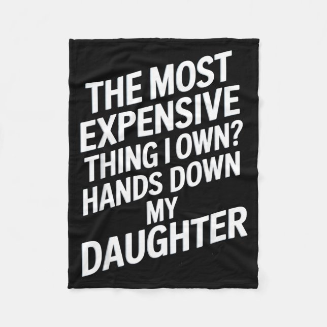 The Most Expensive Thing I Own_ Hands Down My Daug Fleecefilt (Framsidan)