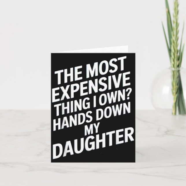 The Most Expensive Thing I Own_ Hands Down My Daug Kort (Framsida)