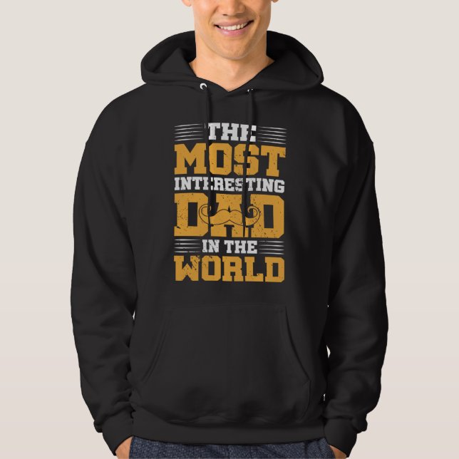 The Most Interesting Dad In The World I Dad Hoodie (Framsida)