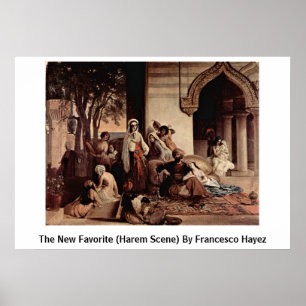 The New Favorite (Harem Scene) av Francesco Hayez Poster