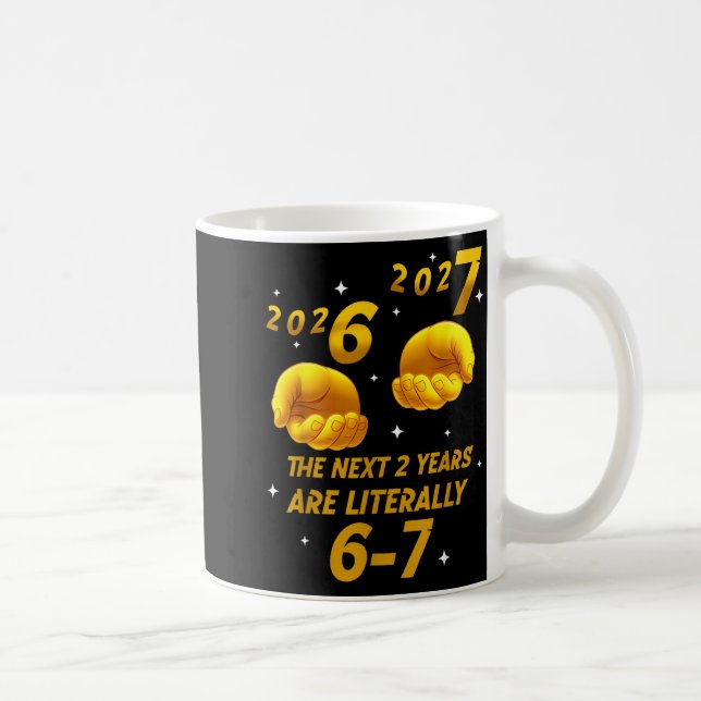 The Next 2 Years Are Literally 6-7 Funny 67 New Ye Kaffemugg (Höger)
