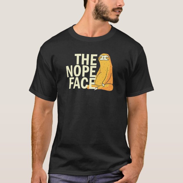 The Nope Face  Sloth Humor Sarcastic  Men Women T Shirt (Framsida)