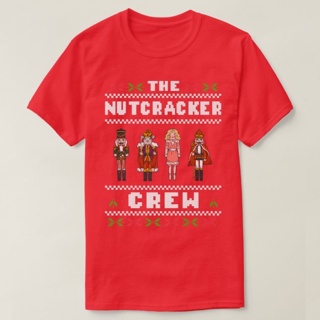 The Nutcracker Crew Nutcracker Ugly Christmas Swea T Shirt (Design framsida)