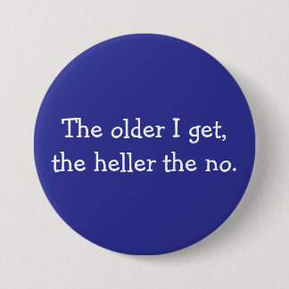 The Older I Get-knappen Knapp