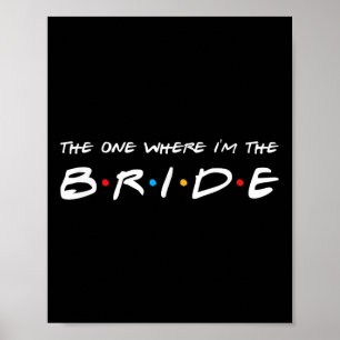 The One Where Im The Bride Bröllop Poster