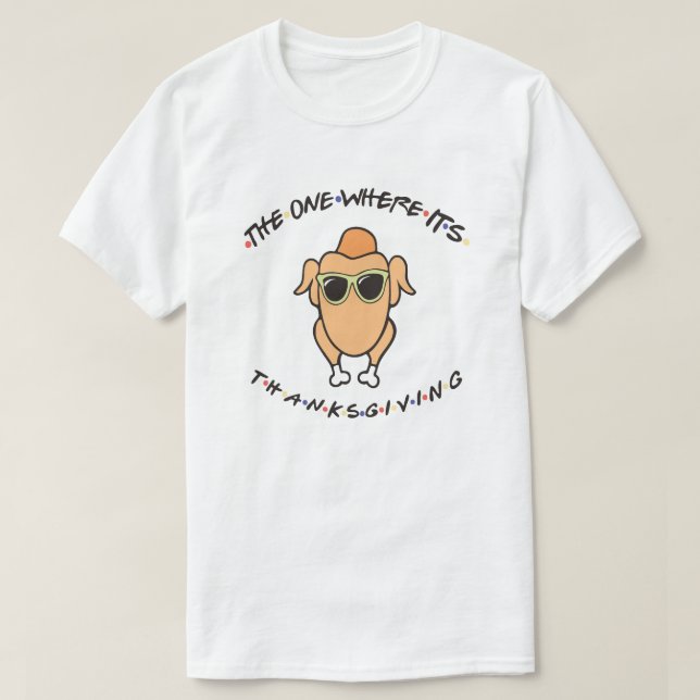 The One Where It's Thanksgiving T Shirt (Design framsida)