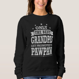 The Only Best Grandpas Get Promoted To Pawpaw Gran T Shirt