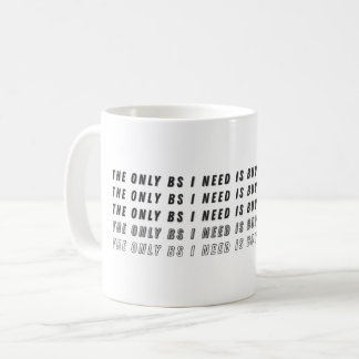 The Only BS I Need Is Buyers & Sellers  Kaffemugg
