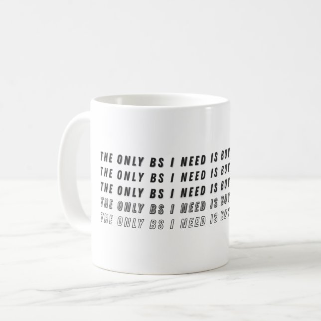 The Only BS I Need Is Buyers & Sellers  Kaffemugg (Framsida vänster)