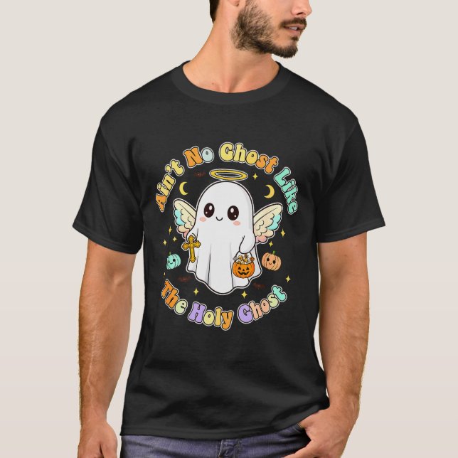 The Only Ghost I Know Is The Holy Ghost Halloween  T Shirt (Framsida)