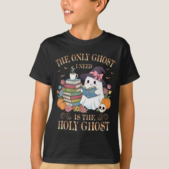 The Only Ghost I Need Is The Holy Ghost Books Read T Shirt (Framsida)