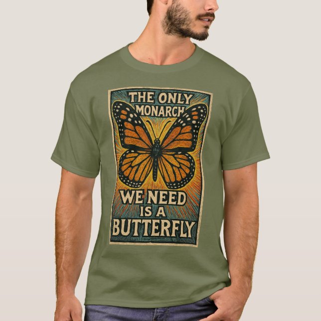 The Only monarch we need T-Shirt (Framsida)