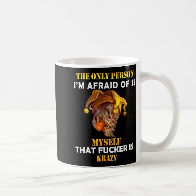 The Only Person I'm Afraid Of Is Myself Funny Skul Kaffemugg (Höger)